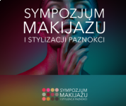 THE NOVELTY IN THE TARGI KIELCE BUSINESS CALENDAR - NAIL MAKE-UP AND STYLING SYMPOSIUM