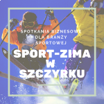 SPOTKANIE PASJI Z BIZNESEM - WYSTARTOWAŁA SPORT-ZIMA W SZCZYRKU