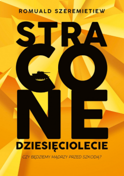 Minister Romuald Szeremietiew będzie podpisywał swoją książkę „Stracone dziesięciolecie”